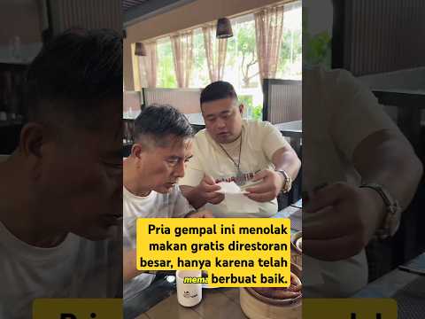 kisah pria gempal yang menolak makan gratis di restoran besar.#shortsvideo #motivation #orangbaik