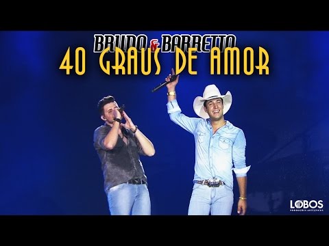 Bruno e Barretto - 40 Graus de Amor | DVD "A Força do Interior" - Ao Vivo em Londrina/PR