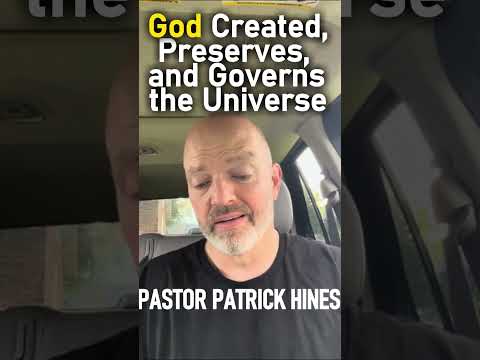 God Created, Preserves, and Governs the Universe - Pastor Patrick Hines Podcast #shorts #christians
