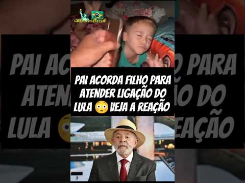 ligação do Lula,pai acorda o filho veja a reação 😳#povo#jornal  #brasileiros #status #shorts #reels