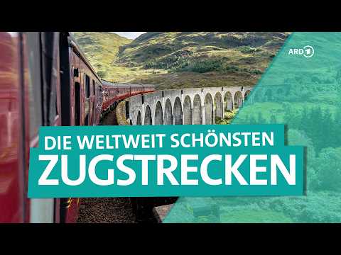 Die schönsten Zugstrecken der Welt | ARD Reisen