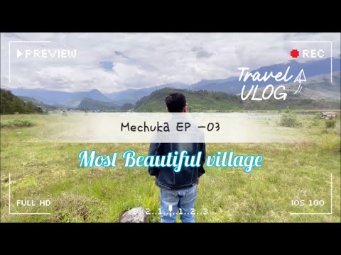 Mechuka | Most beautiful place in North East | Episode-03 | Arunachal Pradesh |