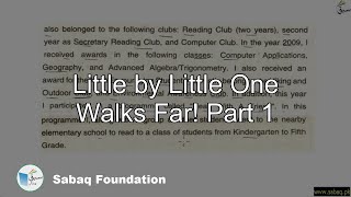 Little by Little One Walks Far! Part 1