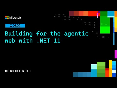 Building for the agentic web with .NET 11 | OD802