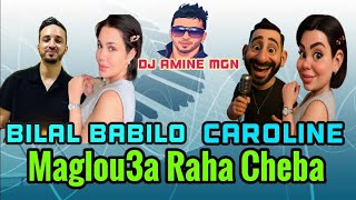 Bilal Babilo x Caroline - Maglou3a Raha Cheba By Dj Amine MGn