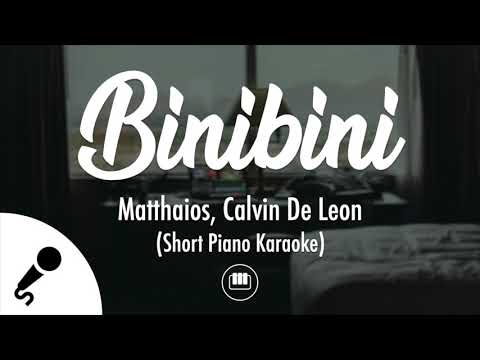 Binibini – Matthaios ft. Calvin De Leon (Piano Karaoke)