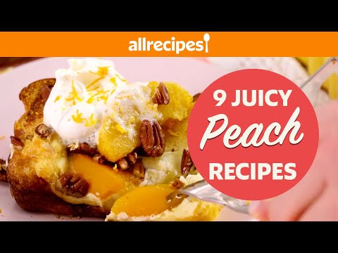 These 9 Juicy Peach Recipes are Delicious Summer Dessert Options | Recipe Compilation | Allrecipes