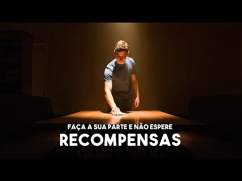 FAÇA SUA PARTE E NÃO ESPERE RECOMPENSAS (NANDO PINHEIRO)