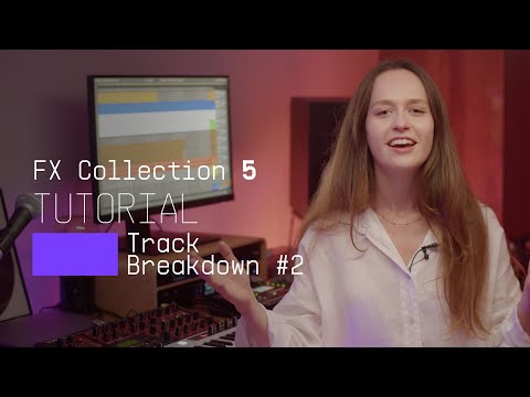 Track Breakdown | FX Collection 5 - Episode 2