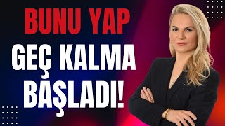 Bunu yap.. Geç kalma.. Başladı!