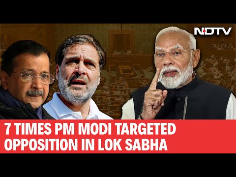 PM Modi Lok Sabha | PM Modi Speech In Lok Sabha | 7 Times PM Modi Targeted Opposition In Lok Sabha