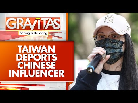 Liu Zhenya Deported For Promoting Chinese Invasion Of Taiwan | Gravitas | World News