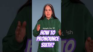 How to Pronounce SIXTH 6️⃣