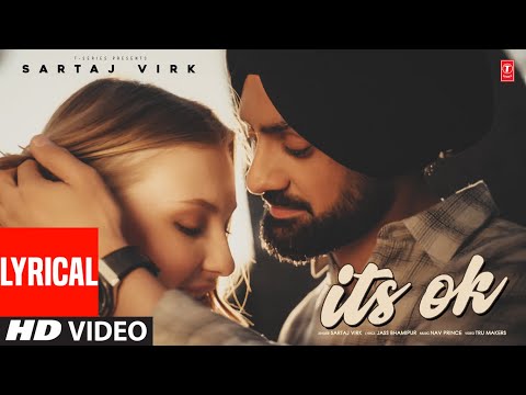 ITS OK (FULL VIDEO) Lyrics | SARTAJ VIRK | LATEST PUNJABI SONGS 2025