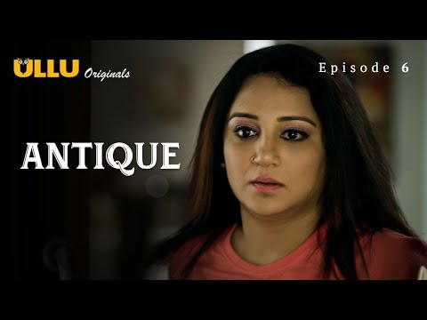 Antique | Episode 6 Highlights | एंटीक | Out Now | Suhana Khan | Sarita Jha | Ullu App | Web Series