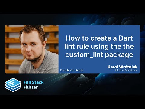 Karol Wrótniak: How to create a Dart lint rule using the the custom_lint package