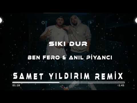 Ben Fero & Anıl Piyancı - Sıkı Dur ( Samet Yıldırım Remix )