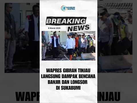 Wakil Presiden RI, Gibran Rakabuming Raka Kunjungi Lokasi Bencana Alam di Palabuhanratu Sukabumi