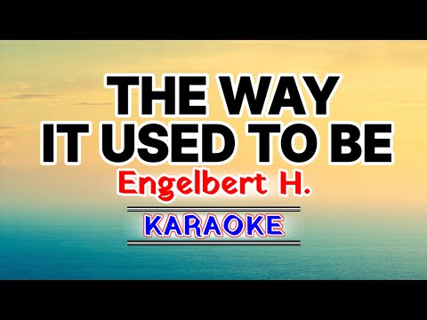 The Way It Used To Be – Engelbert Humperdinck (Karaoke Version)