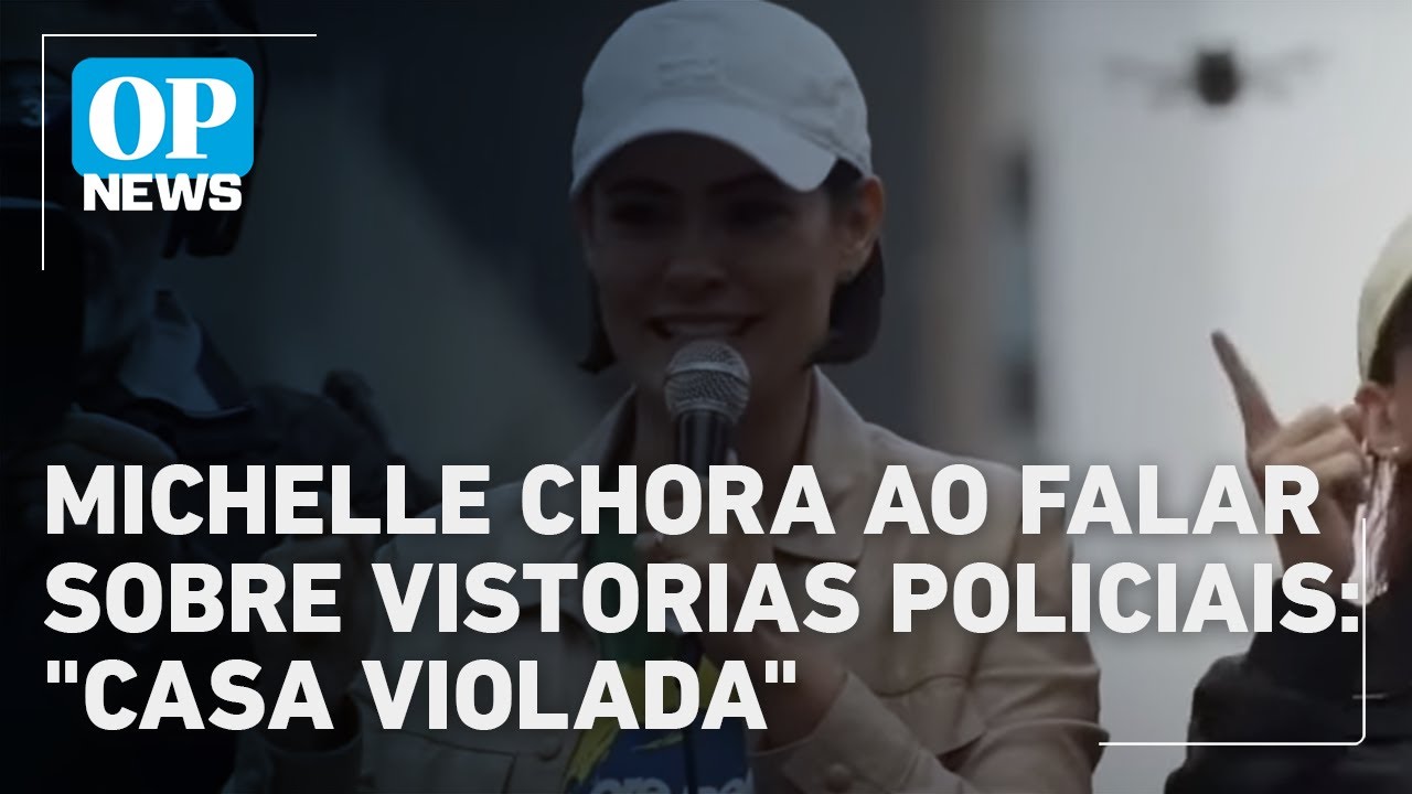 Michelle chora ao falar sobre vistorias policiais casa violada
