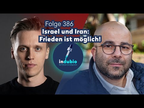 Flg 386 - Israel und Iran: Frieden ist möglich!