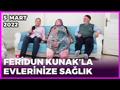 Dr. Feridun Kunak’la Evlerinize Sağlık - İstanbul | 5 Mart 2022