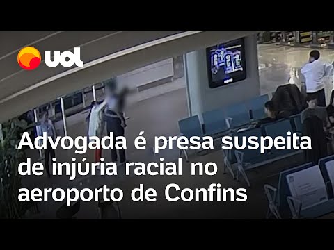 Advogada é presa suspeita de injúria racial no aeroporto de Confins; veja o vídeo