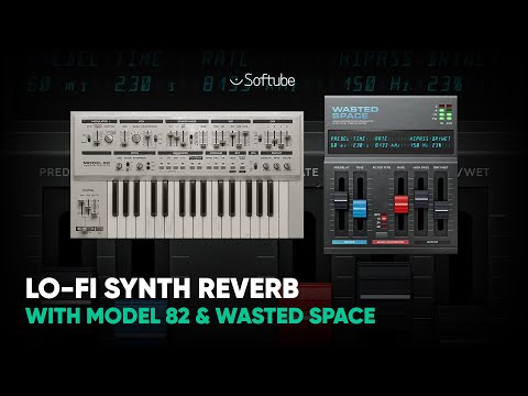 Lo-fi Synth Reverb: Model 82 & Wasted Space – Softube