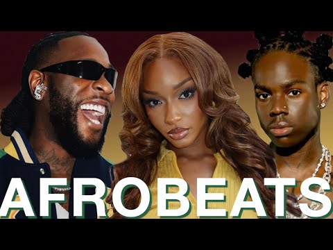 AFROBEAT (NO BAD SONGS) 2024 2023, 2022 (AYRA, REMA, BURNA, TEMS, TYLA, WIZKID, ASAKE, FIREBOY)