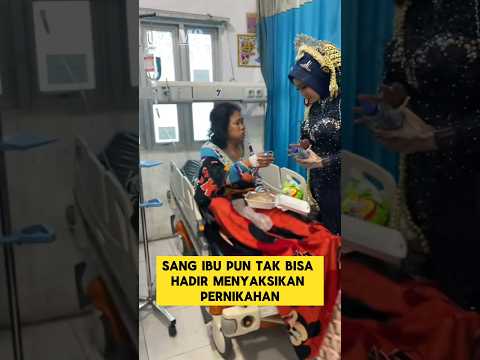 momen sedih ketika pengantin wanita menjenguk ibunya di rumah sakit ‼️‼️ #ibu #nikah #pengantinviral