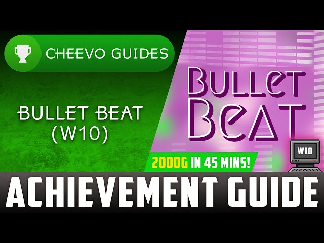 Bullet Beat (W10) - Achievement Guide **2000G IN 45 MINS**