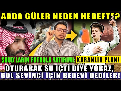 Arda Güler Allah Deyince "Yobaz Bedevi" Dediler! Suudi Arabistan Karanlık Futbol Planı! Real Madrid