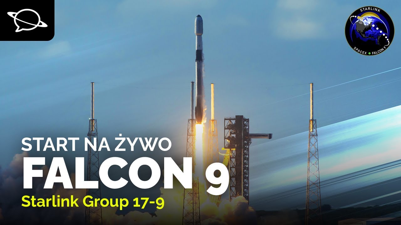 🔴 Oglądamy start Falcona 9 z misją Starlink Group 17-9 (300. misja Starlink!)