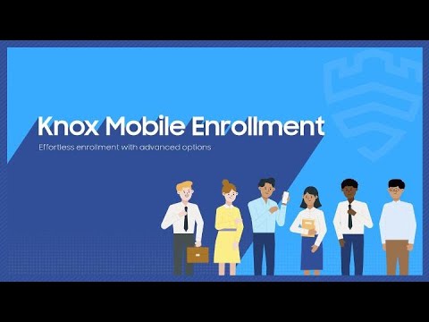 Knox Mobile Enrollment: Effortless enrollment with advanced options | Samsung