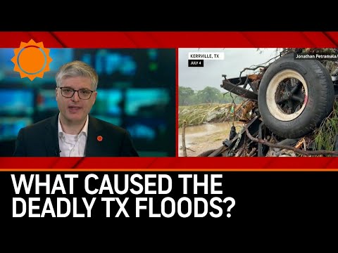 What Caused the Deadly Flooding in Central Texas?