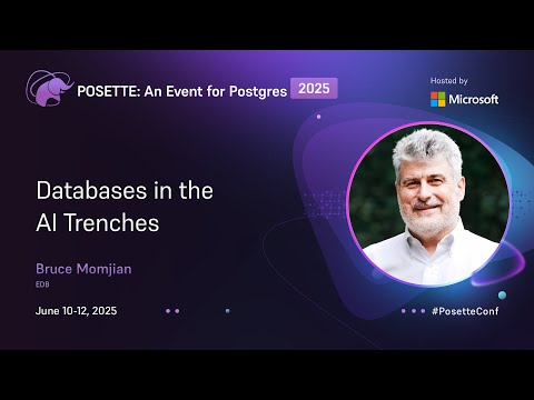 Databases in the AI Trenches| POSETTE: An Event for Postgres 2025