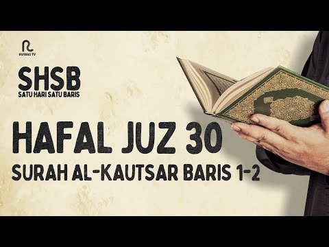 SHSB - Juz 30 Muraja'ah Surah Al-Kautsar Baris 1-2 (Full) || Ruwas TV