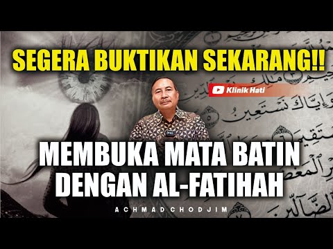 BUKTIKAN SENDIRI! MEMBUKA MATA BATIN DENGAN AL-FATIHAH