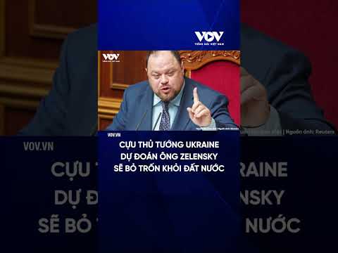 Cựu thủ tướng Ukraine dự đoán ông Zelensky sẽ bỏ trốn khỏi đất nước