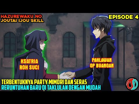 MIMORI DAN SERAS MULAI BENTUK PARTY❗RERUNTUHAN BARU DI JELAJAHI DENGAN MUDAH - alur cerita anime