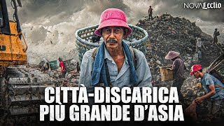 La discarica più grande dell’Asia dove finiscono i rifiuti dell'OCCIDENTE (e non solo)