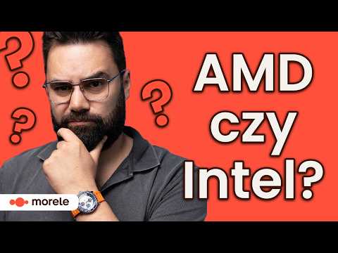 AMD vs Intel? Kto ma lepsze procesory?