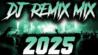 DJ MIX 2025 - Remixes & Mashups of Popular Songs 2025 | DJ Remix Song Club Music Disco DJ Mix 2024