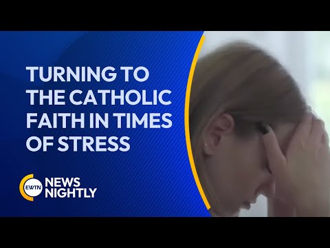 Americans Reveal They Are More Stressed- How Faith Can Help | EWTN News Nightly