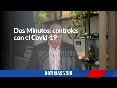 Dos Minutos: controles con el Covid-19