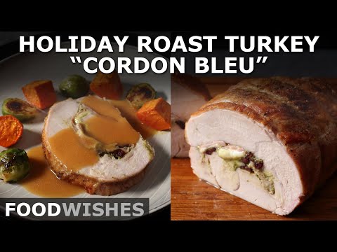 Holiday Roast Turkey "Cordon Bleu" - Food Wishes