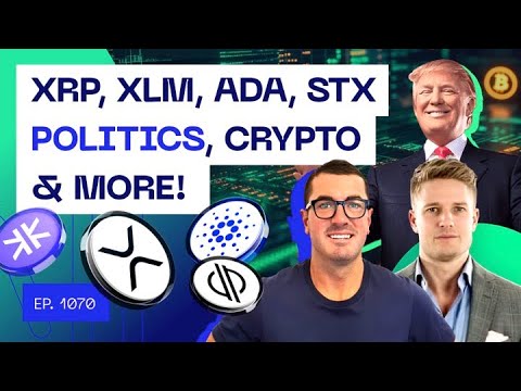 XRP, XLM, ADA, STX, Politics, Crypto & more!