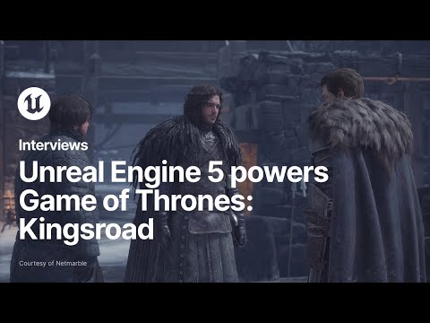 Game of Thrones: Kingsroad | Game Profile | Unreal Engine