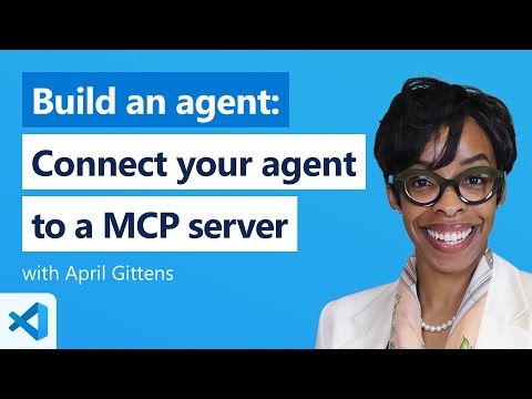 Build an agent series: Connect your agent to a MCP server