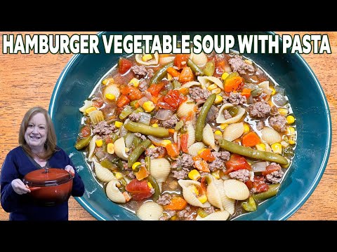 HAMBURGER & VEGETABLE SOUP WITH PASTA A Ground Beef Recipe